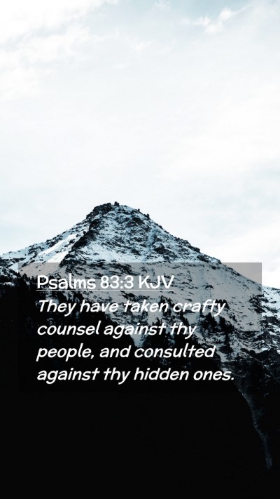 Picture 02 - Psalms 83:3 KJV Mobile Phone Wallpaper - They have taken crafty counsel against thy - Mobile Bible Verse Wallpaper