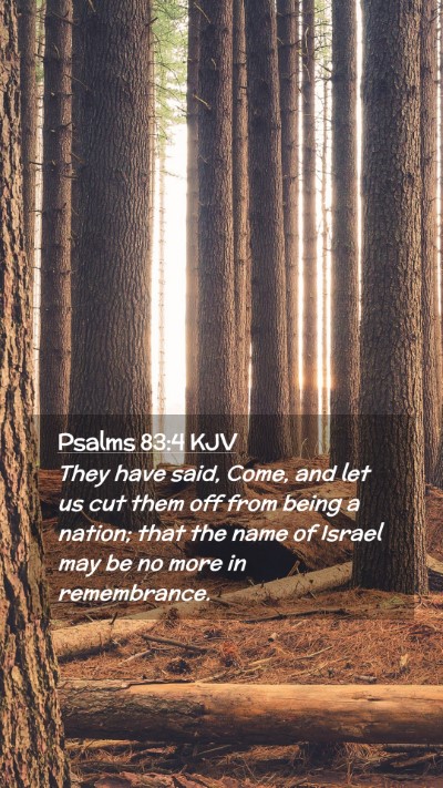 Picture 02 - Psalms 83:4 KJV Mobile Phone Wallpaper - They have said, Come, and let us cut them off - Mobile Bible Verse Wallpaper