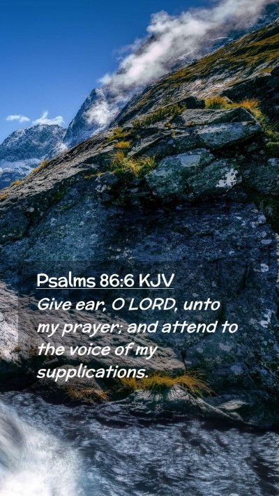 Picture 02 - Psalms 86:6 KJV Mobile Phone Wallpaper - Give ear, O LORD, unto my prayer; and attend to - Mobile Bible Verse Wallpaper