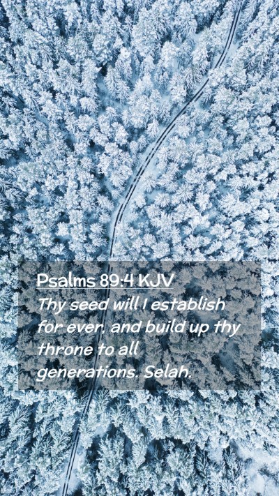 Picture 02 - Psalms 89:4 KJV Mobile Phone Wallpaper - Thy seed will I establish for ever, and build up - Mobile Bible Verse Wallpaper