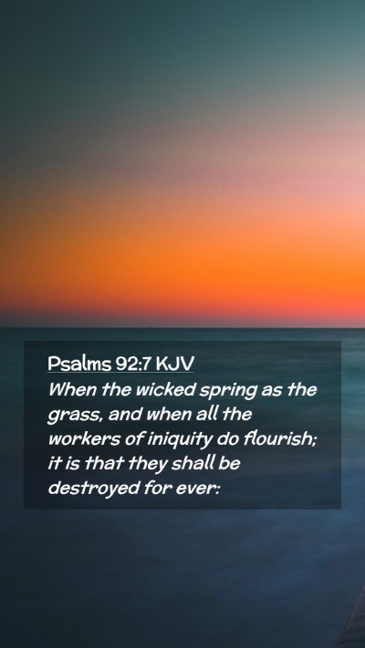 Picture 02 - Psalms 92:7 KJV Mobile Phone Wallpaper - When the wicked spring as the grass, and when all - Mobile Bible Verse Wallpaper