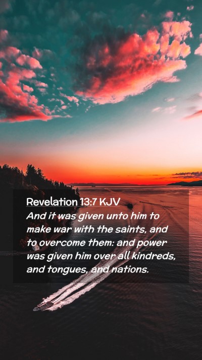 Picture 02 - Revelation 13:7 KJV Mobile Phone Wallpaper - And it was given unto him to make war with the - Mobile Bible Verse Wallpaper