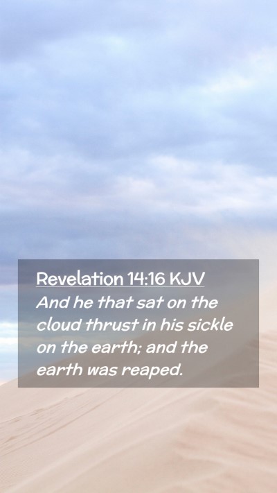 Picture 02 - Revelation 14:16 KJV Mobile Phone Wallpaper - And he that sat on the cloud thrust in his sickle - Mobile Bible Verse Wallpaper