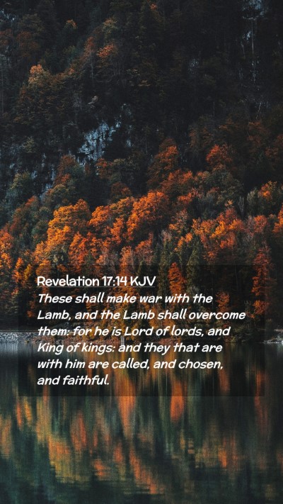 Picture 02 - Revelation 17:14 KJV Mobile Phone Wallpaper - These shall make war with the Lamb, and the Lamb - Mobile Bible Verse Wallpaper