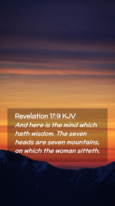 Picture 02 - Revelation 17:9 KJV Mobile Phone Wallpaper - And here is the mind which hath wisdom. The seven - Mobile Bible Verse Wallpaper