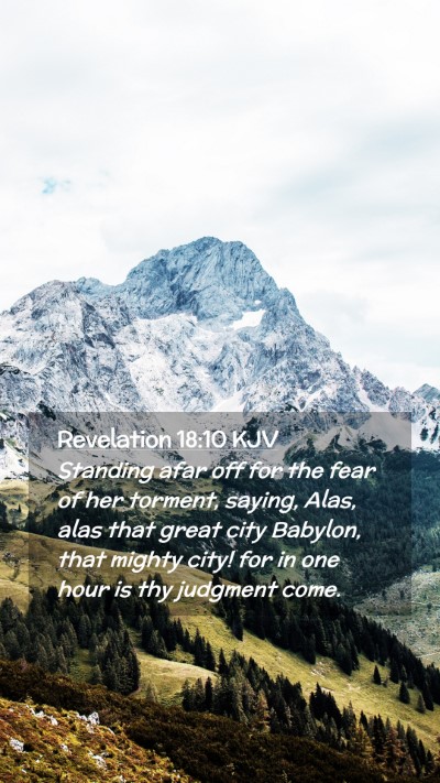 Picture 02 - Revelation 18:10 KJV Mobile Phone Wallpaper - Standing afar off for the fear of her torment, - Mobile Bible Verse Wallpaper