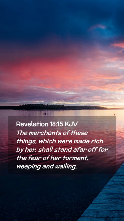 Picture 02 - Revelation 18:15 KJV Mobile Phone Wallpaper - The merchants of these things, which were made - Mobile Bible Verse Wallpaper