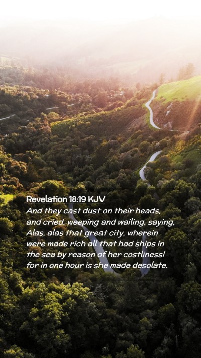 Picture 02 - Revelation 18:19 KJV Mobile Phone Wallpaper - And they cast dust on their heads, and cried, - Mobile Bible Verse Wallpaper