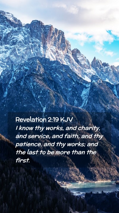 Picture 02 - Revelation 2:19 KJV Mobile Phone Wallpaper - I know thy works, and charity, and service, and - Mobile Bible Verse Wallpaper