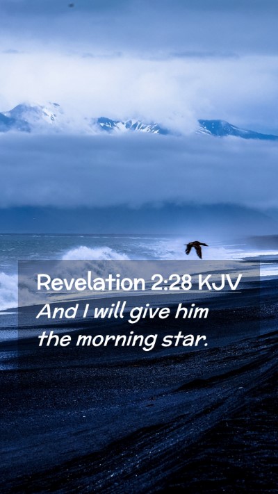 Picture 02 - Revelation 2:28 KJV Mobile Phone Wallpaper - And I will give him the morning - Mobile Bible Verse Wallpaper
