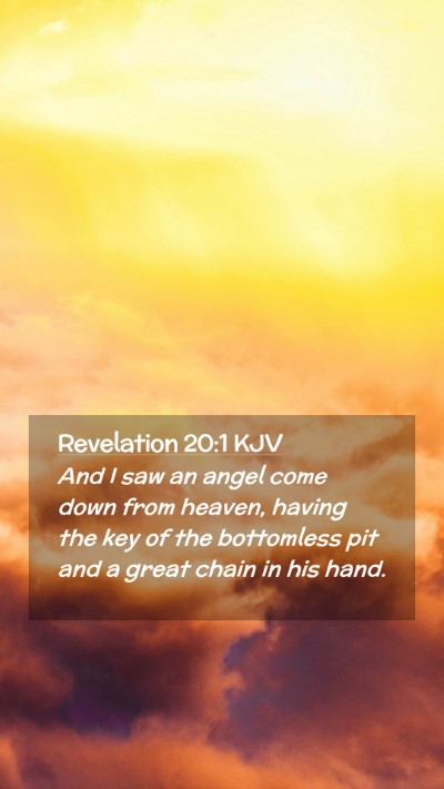 Picture 02 - Revelation 20:1 KJV Mobile Phone Wallpaper - And I saw an angel come down from heaven, having - Mobile Bible Verse Wallpaper