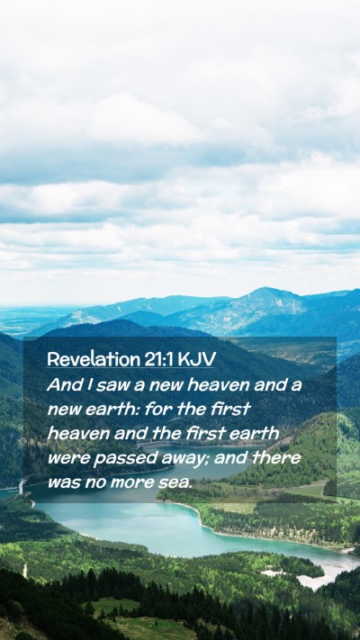 Picture 02 - Revelation 21:1 KJV Mobile Phone Wallpaper - And I saw a new heaven and a new earth: for the - Mobile Bible Verse Wallpaper