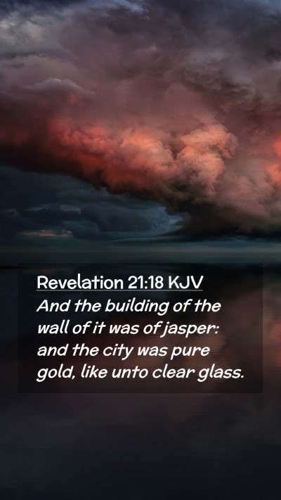 Picture 02 - Revelation 21:18 KJV Mobile Phone Wallpaper - And the building of the wall of it was of jasper: - Mobile Bible Verse Wallpaper