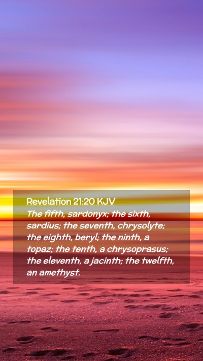 Picture 02 - Revelation 21:20 KJV Mobile Phone Wallpaper - The fifth, sardonyx; the sixth, sardius; the - Mobile Bible Verse Wallpaper