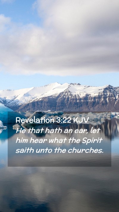 Picture 02 - Revelation 3:22 KJV Mobile Phone Wallpaper - He that hath an ear, let him hear what the Spirit - Mobile Bible Verse Wallpaper