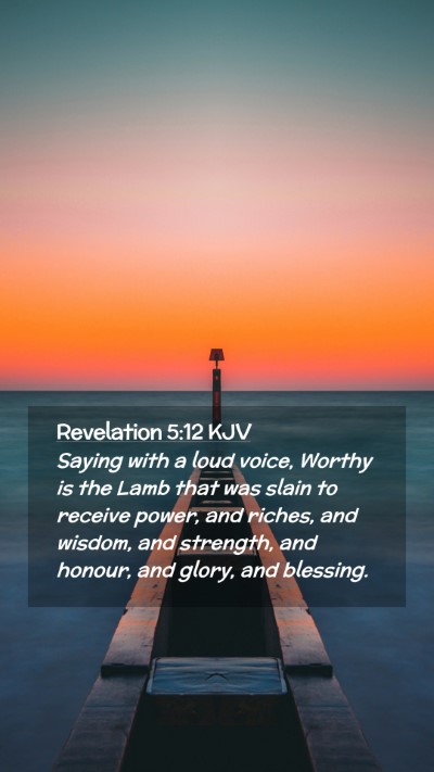 Picture 02 - Revelation 5:12 KJV Mobile Phone Wallpaper - Saying with a loud voice, Worthy is the Lamb that - Mobile Bible Verse Wallpaper