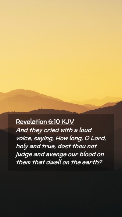 Picture 02 - Revelation 6:10 KJV Mobile Phone Wallpaper - And they cried with a loud voice, saying, How - Mobile Bible Verse Wallpaper