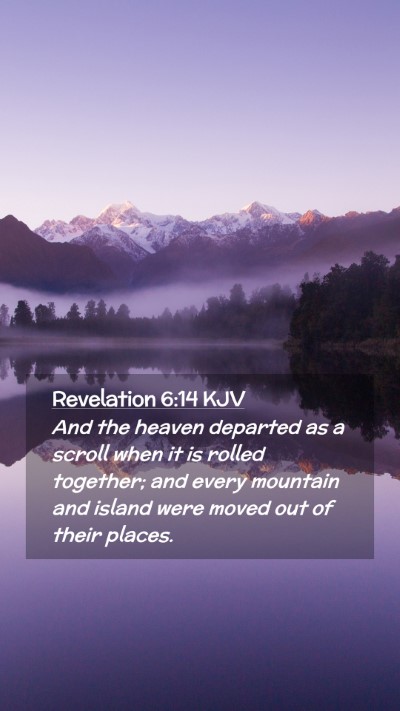 Picture 02 - Revelation 6:14 KJV Mobile Phone Wallpaper - And the heaven departed as a scroll when it is - Mobile Bible Verse Wallpaper