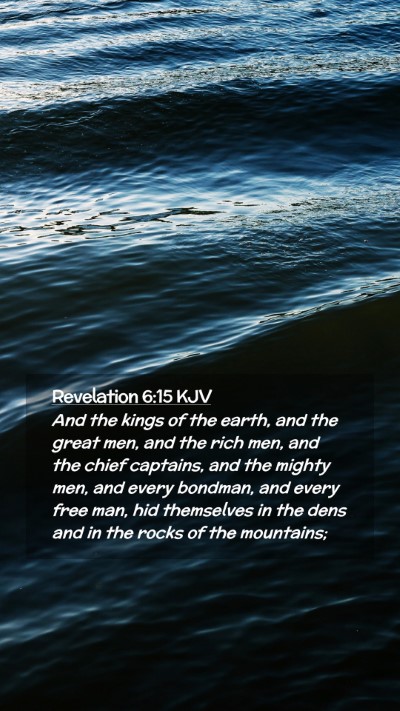 Picture 02 - Revelation 6:15 KJV Mobile Phone Wallpaper - And the kings of the earth, and the great men, - Mobile Bible Verse Wallpaper