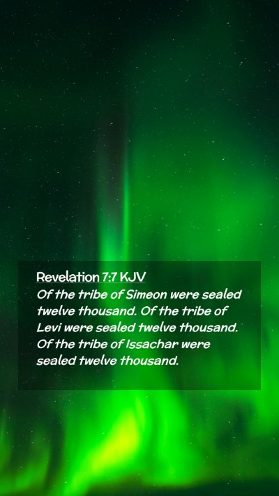 Picture 02 - Revelation 7:7 KJV Mobile Phone Wallpaper - Of the tribe of Simeon were sealed twelve - Mobile Bible Verse Wallpaper