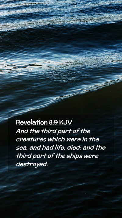 Picture 02 - Revelation 8:9 KJV Mobile Phone Wallpaper - And the third part of the creatures which were in - Mobile Bible Verse Wallpaper