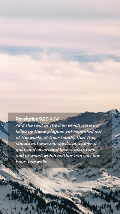 Picture 02 - Revelation 9:20 KJV Mobile Phone Wallpaper - And the rest of the men which were not killed by - Mobile Bible Verse Wallpaper