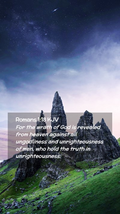 Picture 02 - Romans 1:18 KJV Mobile Phone Wallpaper - For the wrath of God is revealed from heaven - Mobile Bible Verse Wallpaper