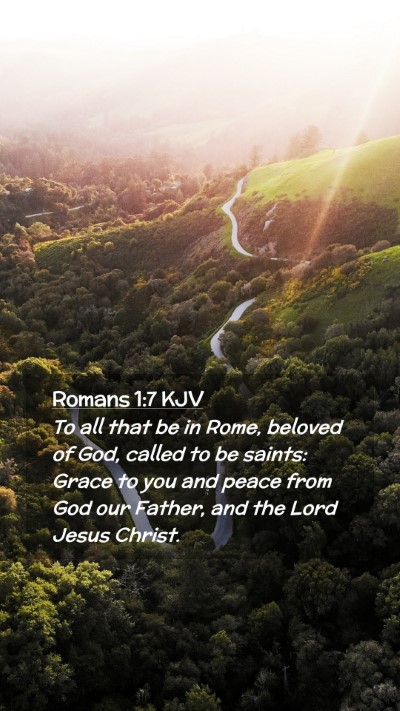 Picture 02 - Romans 1:7 KJV Mobile Phone Wallpaper - To all that be in Rome, beloved of God, called to - Mobile Bible Verse Wallpaper
