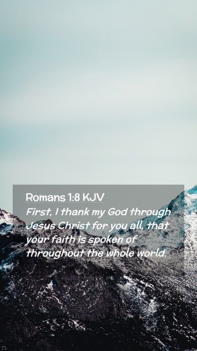 Picture 02 - Romans 1:8 KJV Mobile Phone Wallpaper - First, I thank my God through Jesus Christ for - Mobile Bible Verse Wallpaper
