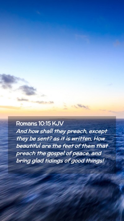 Picture 02 - Romans 10:15 KJV Mobile Phone Wallpaper - And how shall they preach, except they be sent? - Mobile Bible Verse Wallpaper