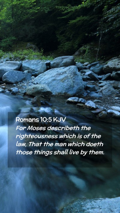 Picture 02 - Romans 10:5 KJV Mobile Phone Wallpaper - For Moses describeth the righteousness which is - Mobile Bible Verse Wallpaper