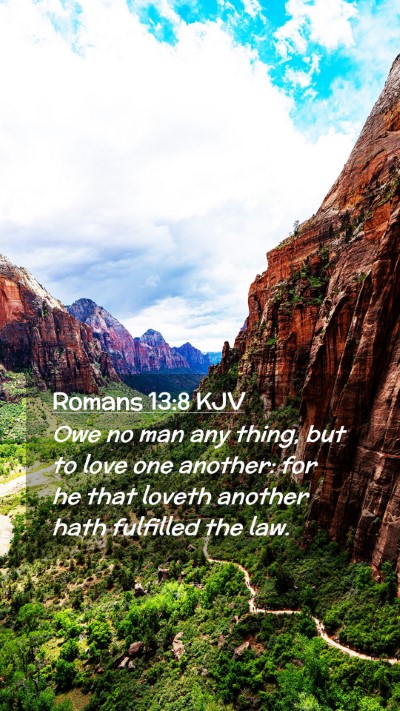 Picture 02 - Romans 13:8 KJV Mobile Phone Wallpaper - Owe no man any thing, but to love one another: - Mobile Bible Verse Wallpaper