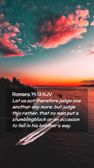 Picture 02 - Romans 14:13 KJV Mobile Phone Wallpaper - Let us not therefore judge one another any more: - Mobile Bible Verse Wallpaper