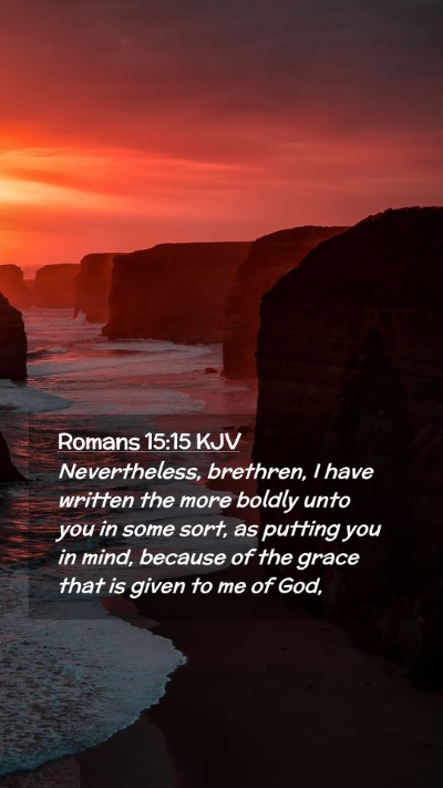 Picture 02 - Romans 15:15 KJV Mobile Phone Wallpaper - Nevertheless, brethren, I have written the more - Mobile Bible Verse Wallpaper