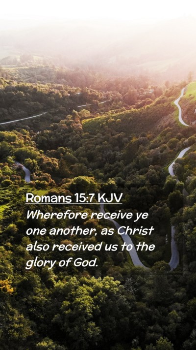 Picture 02 - Romans 15:7 KJV Mobile Phone Wallpaper - Wherefore receive ye one another, as Christ also - Mobile Bible Verse Wallpaper