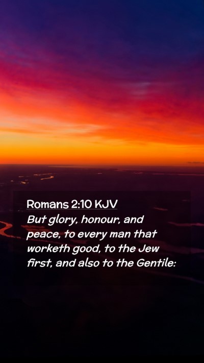 Picture 02 - Romans 2:10 KJV Mobile Phone Wallpaper - But glory, honour, and peace, to every man that - Mobile Bible Verse Wallpaper