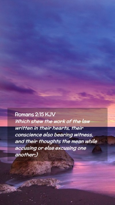 Picture 02 - Romans 2:15 KJV Mobile Phone Wallpaper - Which shew the work of the law written in their - Mobile Bible Verse Wallpaper