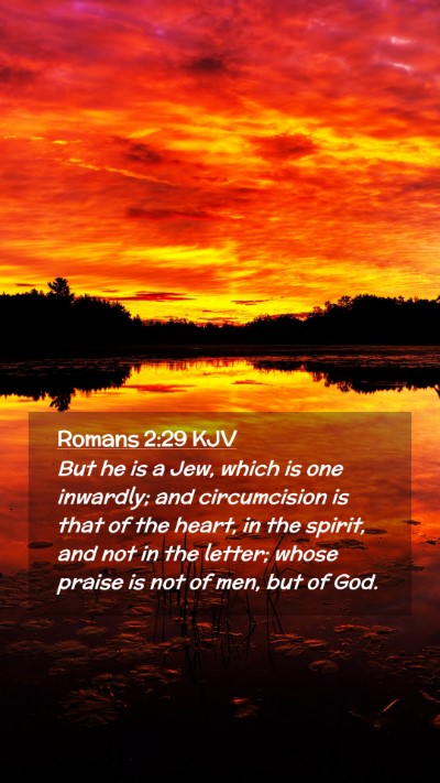 Picture 02 - Romans 2:29 KJV Mobile Phone Wallpaper - But he is a Jew, which is one inwardly; and - Mobile Bible Verse Wallpaper