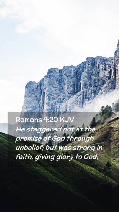 Picture 02 - Romans 4:20 KJV Mobile Phone Wallpaper - He staggered not at the promise of God through - Mobile Bible Verse Wallpaper