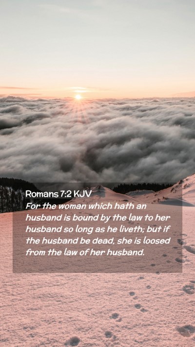 Picture 02 - Romans 7:2 KJV Mobile Phone Wallpaper - For the woman which hath an husband is bound by - Mobile Bible Verse Wallpaper