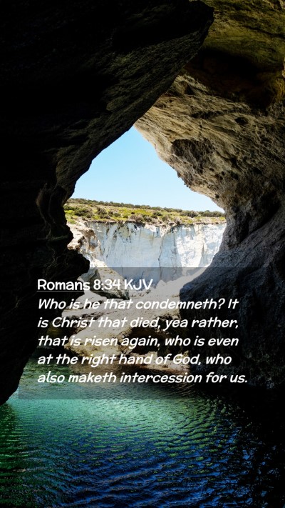 Picture 02 - Romans 8:34 KJV Mobile Phone Wallpaper - Who is he that condemneth? It is Christ that - Mobile Bible Verse Wallpaper