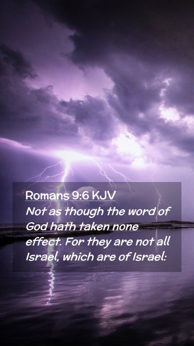 Picture 02 - Romans 9:6 KJV Mobile Phone Wallpaper - Not as though the word of God hath taken none - Mobile Bible Verse Wallpaper