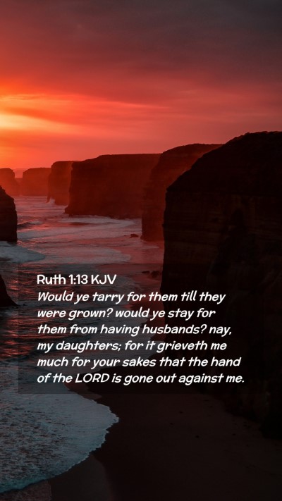 Picture 02 - Ruth 1:13 KJV Mobile Phone Wallpaper - Would ye tarry for them till they were grown? - Mobile Bible Verse Wallpaper
