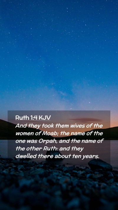 Picture 02 - Ruth 1:4 KJV Mobile Phone Wallpaper - And they took them wives of the women of Moab; - Mobile Bible Verse Wallpaper