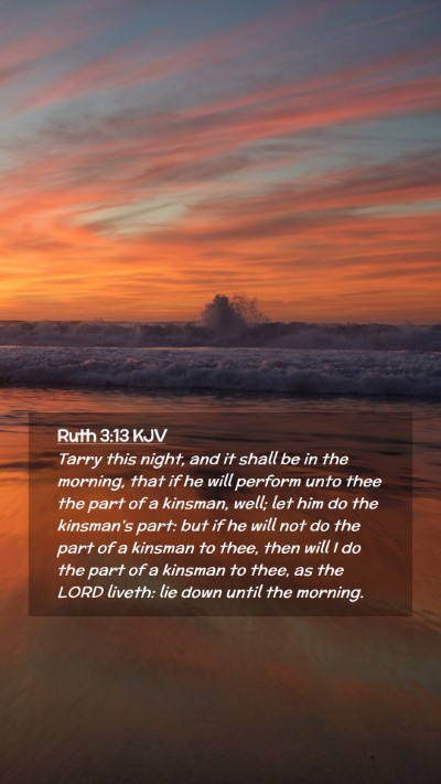 Picture 02 - Ruth 3:13 KJV Mobile Phone Wallpaper - Tarry this night, and it shall be in the morning, - Mobile Bible Verse Wallpaper