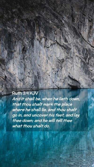 Picture 02 - Ruth 3:4 KJV Mobile Phone Wallpaper - And it shall be, when he lieth down, that thou - Mobile Bible Verse Wallpaper