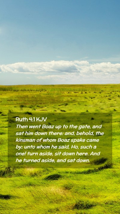 Picture 02 - Ruth 4:1 KJV Mobile Phone Wallpaper - Then went Boaz up to the gate, and sat him down - Mobile Bible Verse Wallpaper
