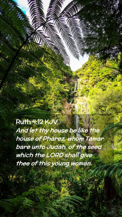 Picture 02 - Ruth 4:12 KJV Mobile Phone Wallpaper - And let thy house be like the house of Pharez, - Mobile Bible Verse Wallpaper
