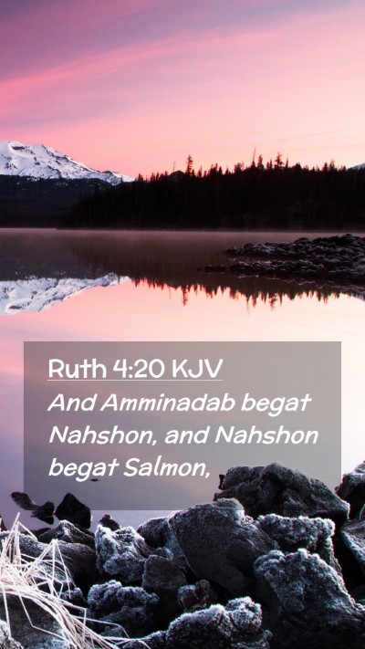 Picture 02 - Ruth 4:20 KJV Mobile Phone Wallpaper - And Amminadab begat Nahshon, and Nahshon begat - Mobile Bible Verse Wallpaper