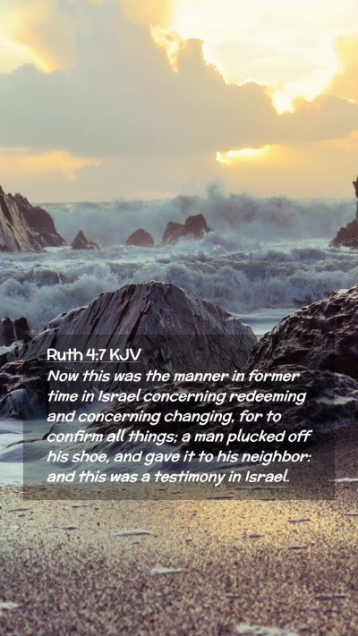 Picture 02 - Ruth 4:7 KJV Mobile Phone Wallpaper - Now this was the manner in former time in Israel - Mobile Bible Verse Wallpaper
